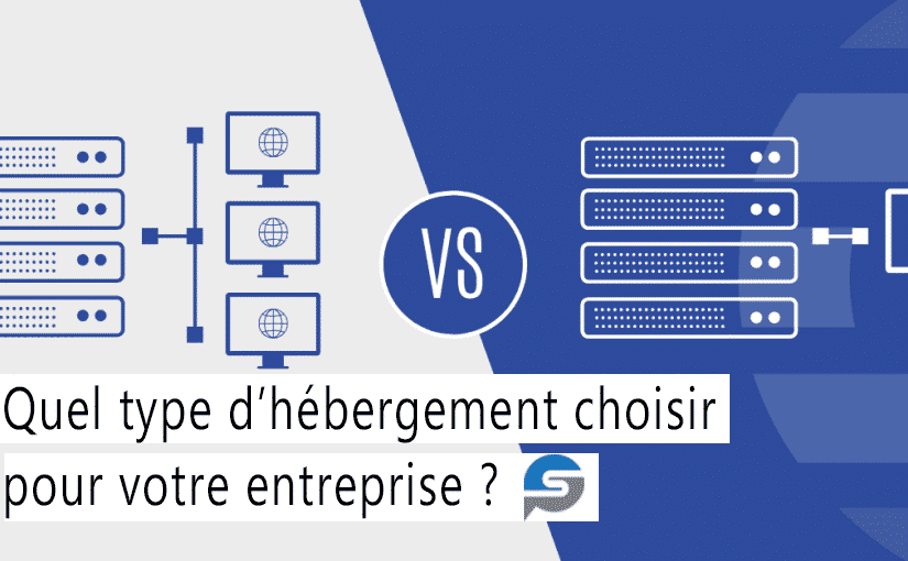 Quel type d’hébergement choisir pour votre entreprise ?