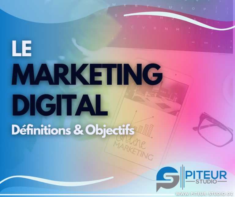 Le Marketing Digital : définitions et objectifs