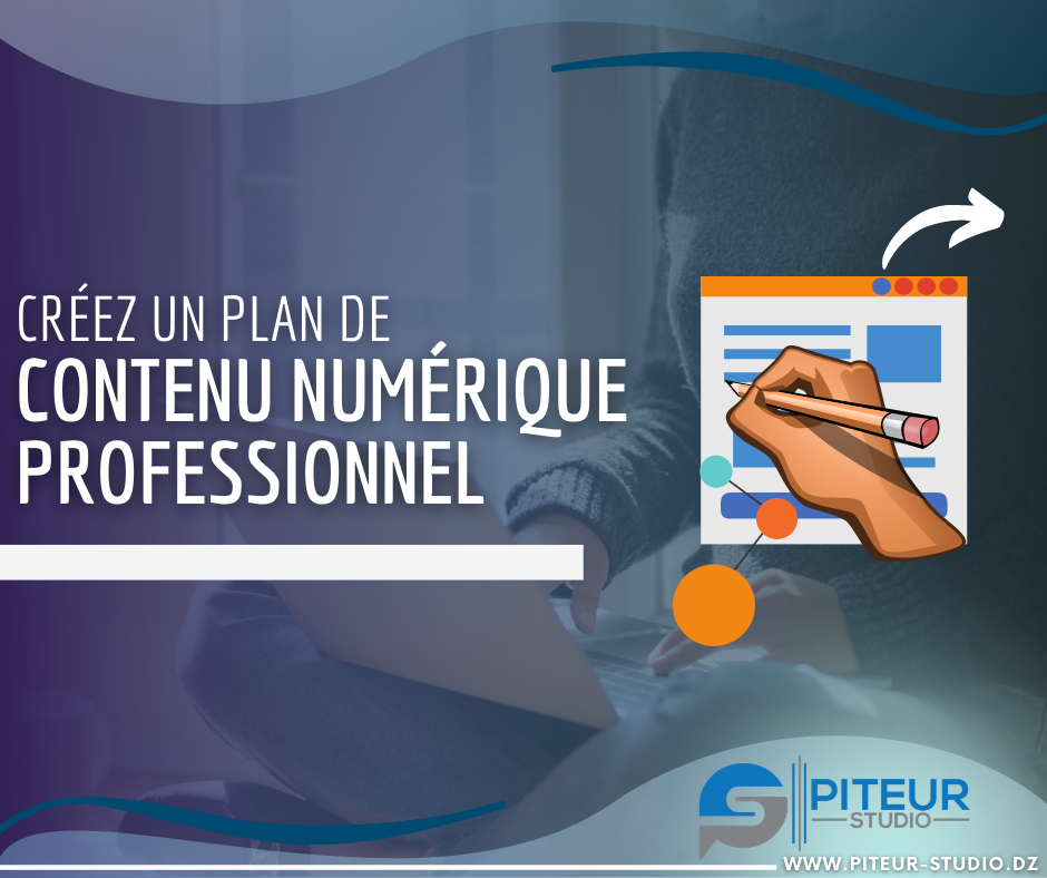 Créez un plan de contenu numérique professionnel